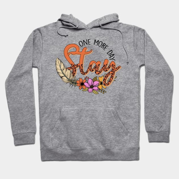 Stay One More Day Hoodie by tasmarashad